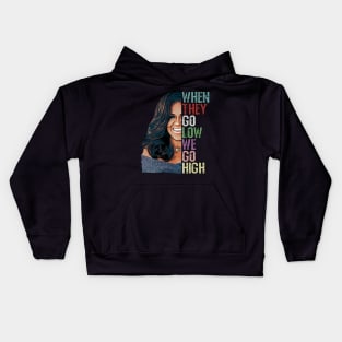 When They Go Low We Go High - Michelle Obama Kids Hoodie